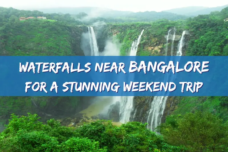 Top 5 Waterfalls near Bangalore