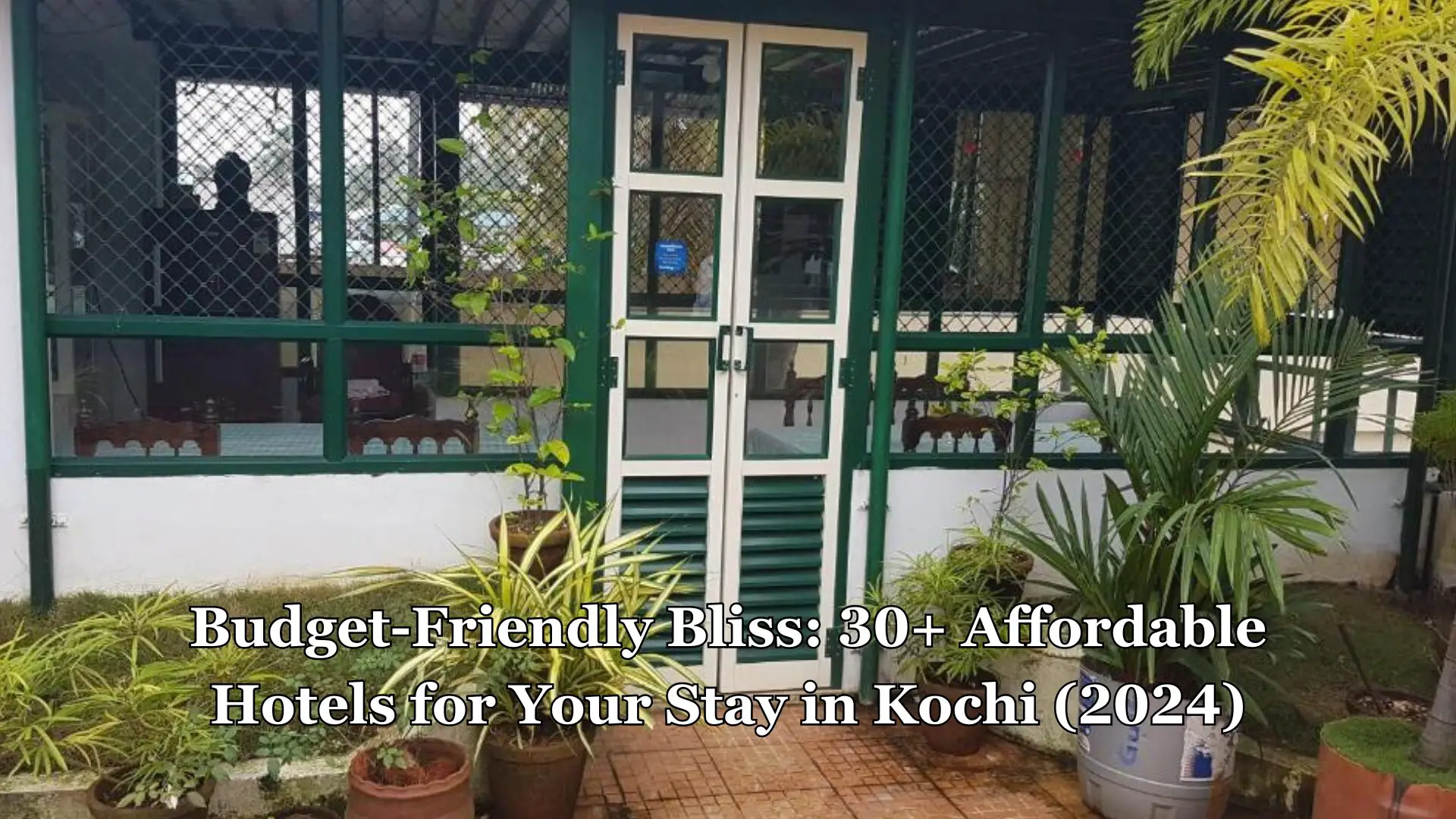 Budget-Friendly Bliss: 30+ Affordable Hotels for Your Stay in Kochi (2024)
